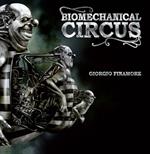 Biomechanical circus. Ediz. italiana e inglese