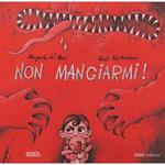 Non mangiarmi! Ediz. illustrata