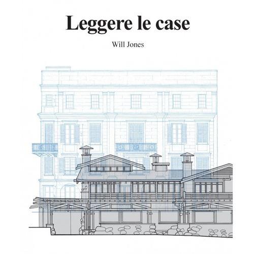 Leggere le case. Ediz. illustrata - Will Jones - copertina