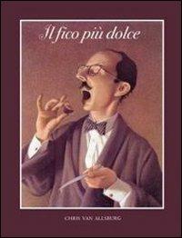 Il fico più dolce. Ediz. illustrata - Chris Van Allsburg - copertina
