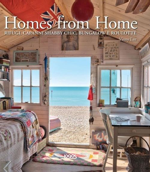 Homes from home. Dai capanni shabby chic ai bungalow e alle roulotte - Vinny Lee - copertina