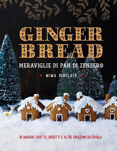 Gingerbread. Meraviglie di pan di zenzero - Mima Sinclair - copertina