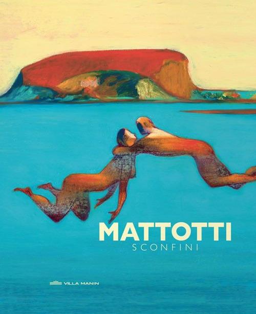 Mattotti. Sconfini - Giovanna Durì,Michel-Edouard Leclerc,David Rosenberg - copertina