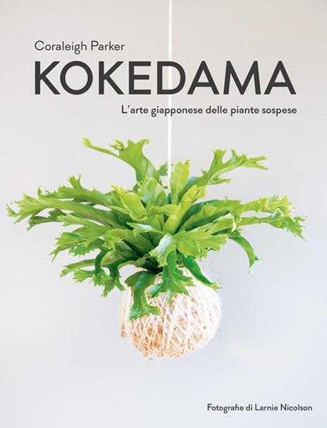 Kokedama. L'arte giapponese delle piante sospese - Coraleigh Parker - copertina