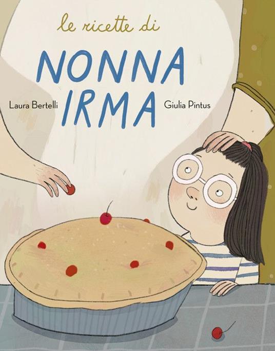 Le ricette di nonna Irma - Laura Bertelli - copertina
