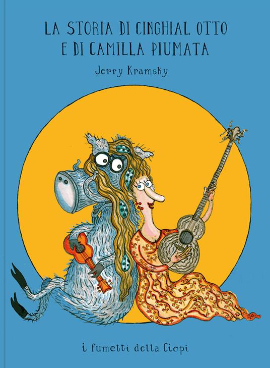 La storia di Cinghial Otto e di Camilla Piumata - Jerry Kramsky - copertina