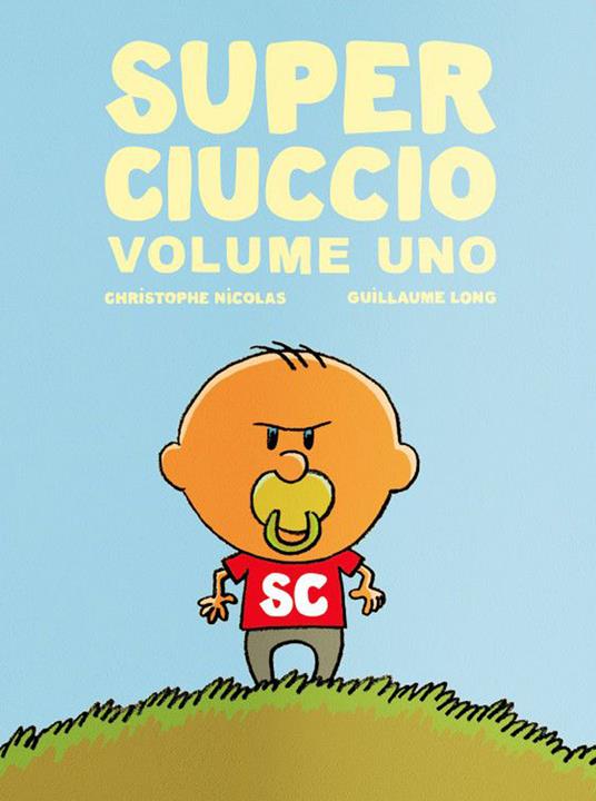 Super ciuccio. Ediz. a colori. Vol. 1 - Christophe Nicolas - copertina