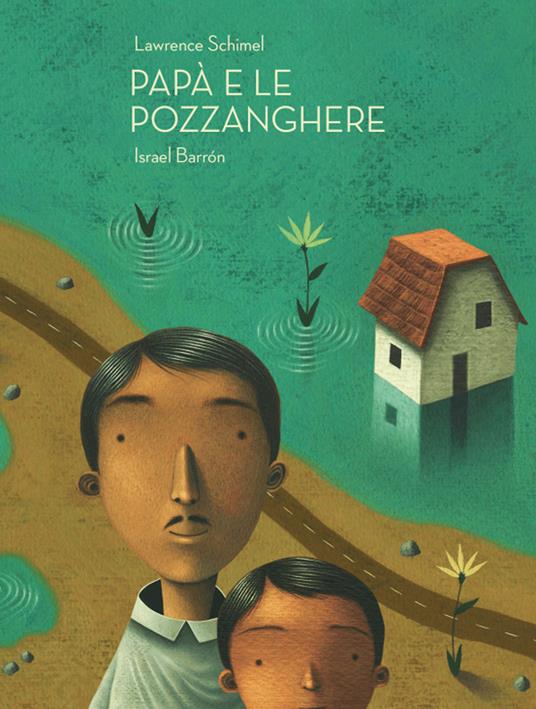 Papà e le pozzanghere. Ediz. a colori - Lawrence Schimel - copertina