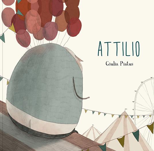 Attilio. Ediz. a colori - Giulia Pintus - copertina