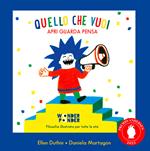 Quello che vuoi. Apri guarda pensa