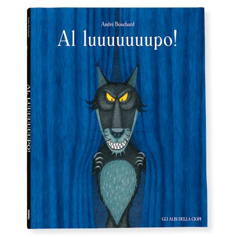 Al luuuuuuupo! Ediz. a colori - André Bouchard - copertina