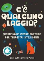 C'è qualcuno laggiù? Questionario interplanetario per terrestri intelligenti