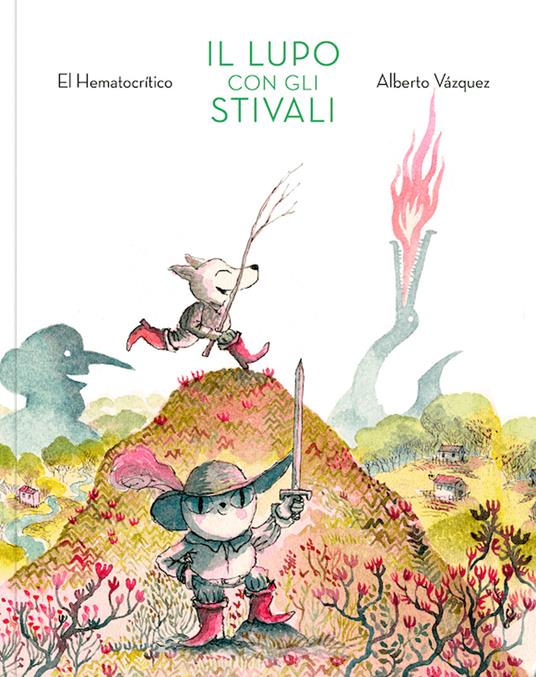 Il lupo con gli stivali. Ediz. a colori - El Hematocrítico - copertina