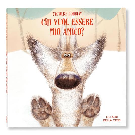 Chi vuol essere mio amico? Ediz. a colori - Clotilde Goubely - copertina