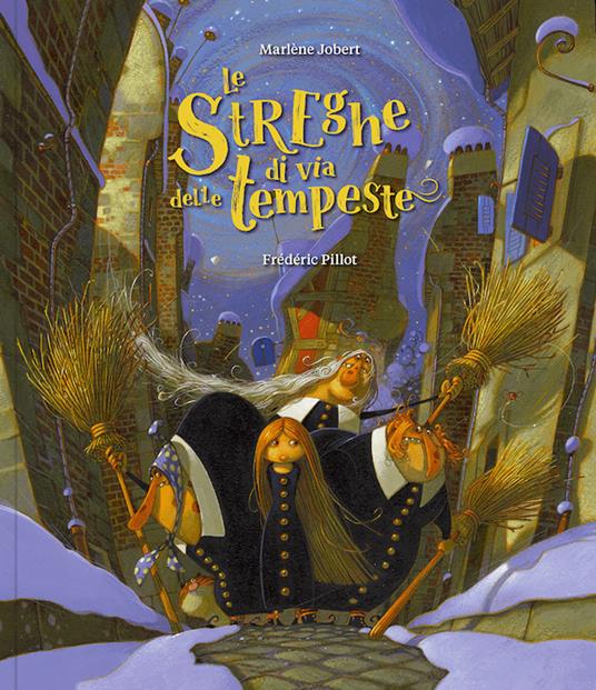 Le streghe di via delle tempeste. Ediz. a colori - Marlène Jobert - copertina
