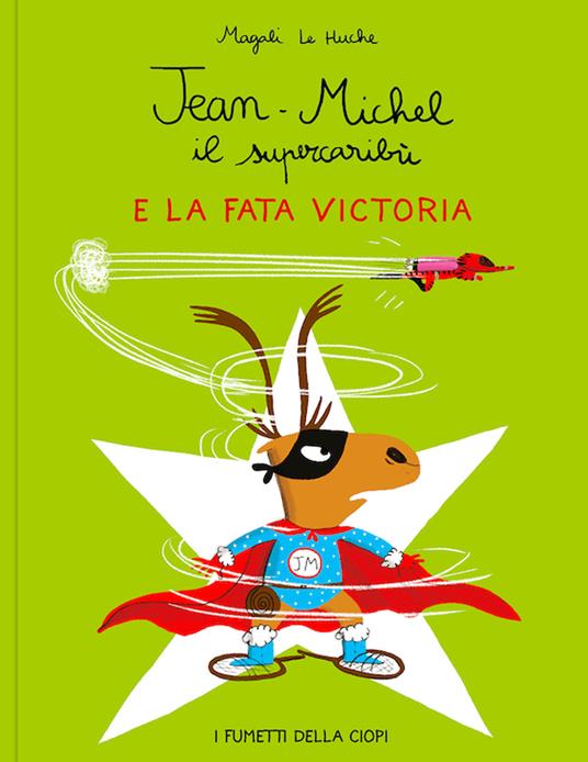 Jean-Michel il supercaribù e la fata Victoria - Magali Le Huche - copertina