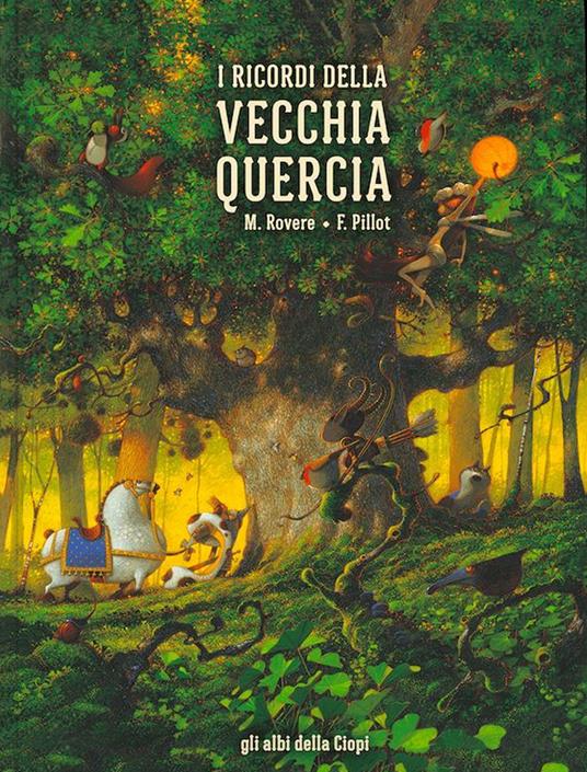 I ricordi della vecchia quercia. Ediz. a colori - Maxime Rovere - copertina
