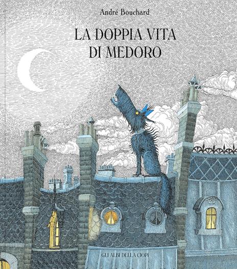 La doppia vita di Medoro. Ediz. a colori - André Bouchard - copertina