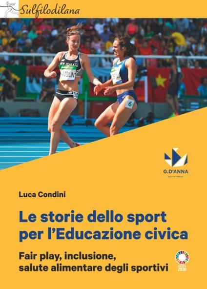 Le storie dello sport per l'Educazione civica. Fair play, inclusione, salute alimentare degli sportivi - Luca Condini - copertina