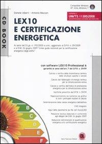 Lex10 e certificazione energetica. Versione 6. Con CD-ROM - Daniele Alberti,Antonio Mazzon - copertina