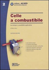 Celle a combustibile. Tecnologia e possibilità applicative - Marco Noro - copertina