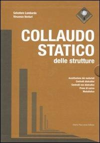 Collaudo statico delle strutture - Salvatore Lombardo,Vincenzo Venturi - copertina