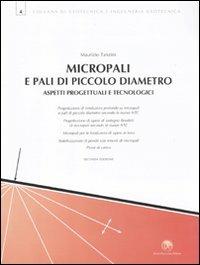 Micropali e pali di piccolo diametro. Aspetti progettuali e tecnologici - Maurizio Tanzini - copertina