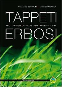 Tappeti erbosi. Realizzazione, manutenzione, problematiche. Ediz. illustrata - Alessandro Bertolini,Erminio Sinigaglia - copertina