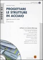 Progettare le strutture in acciaio. Con CD-ROM