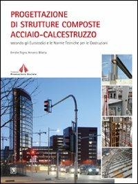 Progettazione di strutture composte acciaio-calcestruzzo - Emidio Nigro,Antonio Bilotta - copertina