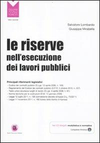 Le riserve nell'esecuzione dei lavori pubblici. Con CD-ROM - Salvatore Lombardo,Giuseppe Mirabella - copertina
