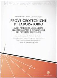 Prove geotecniche di laboratorio. Guida pratica per la soluzione delle problematiche interpretative e di previsione geotecnica - Alberto Bruschi,Fausto A. Crippa - copertina