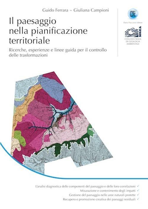 Il paesaggio nella pianificazione territoriale. Ricerche, esperienze e linee guida per il controllo delle trasformazioni - Guido Ferrara,Giuliana Campioni - copertina