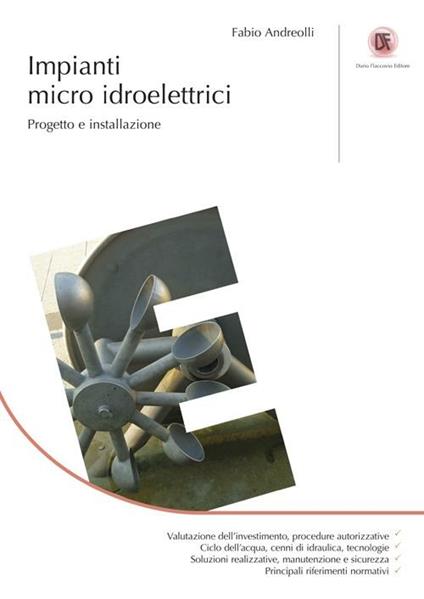 Impianti micro idroelettrici. Progetto e installazione - Fabio Andreolli - copertina