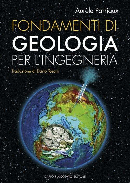 Fondamenti di geologia per l'ingegneria. Con CD-ROM - Aurèle Parriaux - copertina