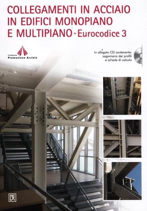 Collegamenti in acciaio in edifici monopiano e multipiano. Eurocodice 3. Con CD-ROM - C. Romero - Libro - Flaccovio Dario - Acciaio | IBS