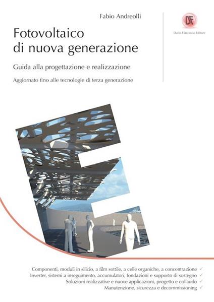 Fotovoltaico di nuova generazione. Guida alla progettazione e realizzazione - Fabio Andreolli - copertina