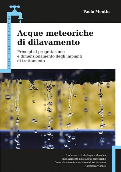 Acque meteoriche di dilavamento. Principi di progettazione e dimensionamento degli impianti di trattamento - Paolo Montin - ebook