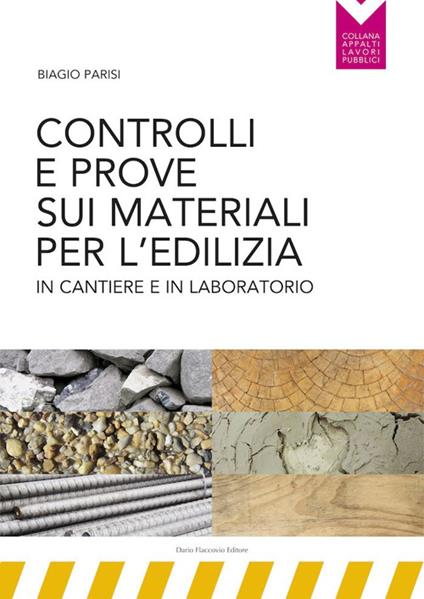 Controlli e prove sui materiali per l'edilizia in cantiere e in laboratorio - Biagio Parisi - copertina