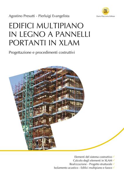 Edifici multipiano in legno a pannelli portanti in XLAM. Progettazione e procedimenti costruttivi - Pierluigi Evangelista,Agostino Presutti - ebook