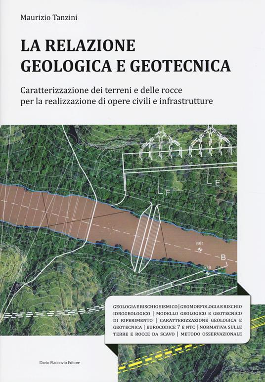 La relazione geologica e geotecnica. Caratterizzazione dei terreni e delle rocce per la realizzazione di opere civili e infrastrutture - Maurizio Tanzini - copertina