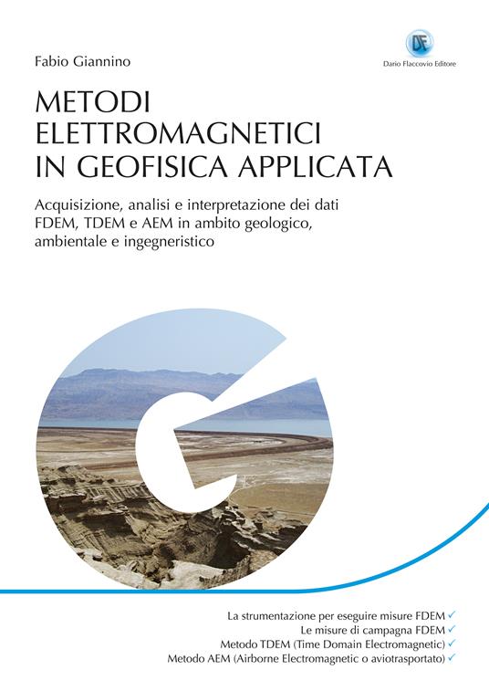 Metodi elettromagnetici in geofisica applicata. Acquisizione, analisi e interpretazione dei dati FDEM, TDEM e AEM in ambito geologico ambientale e ingegneristico - Fabio Giannino - ebook