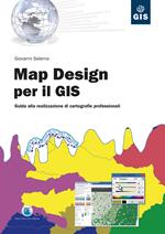 Map design per il GIS. Guida alla realizzazione di cartografie professionali