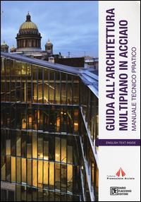 Guida all'architettura multipiano in acciaio. Manuale tecnico pratico. Ediz. italiana e inglese. Con DVD-ROM - copertina