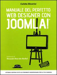 Manuale del perfetto web designer con Joomla! - Carlotta Silvestrini - copertina