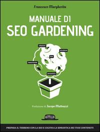 Manuale di SEO Gardening - Francesco Margherita - copertina
