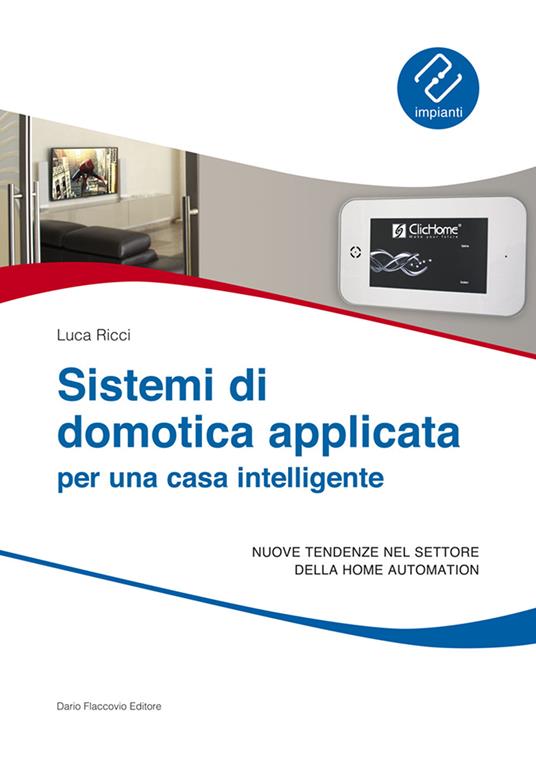 Sistemi di domotica applicata per una casa intelligente - Luca Ricci - copertina