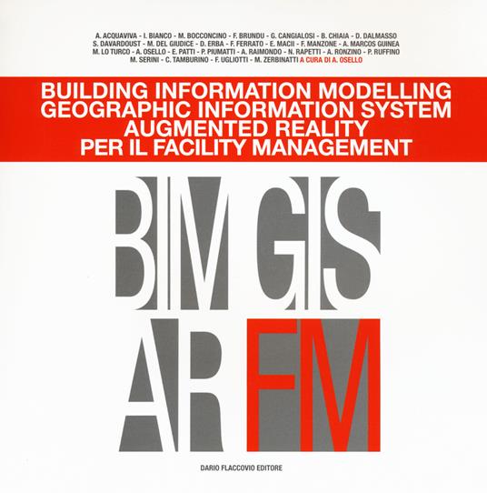 Building information modelling. Geographic information system. Augmented reality per il facility management. Ediz. illustrata - copertina