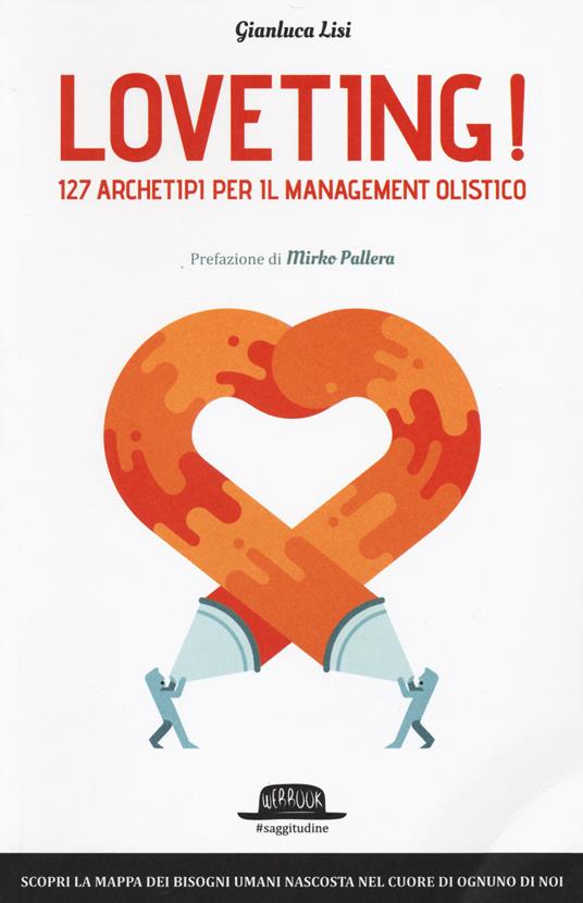 Loveting! 127 archetipi per il management olistico - Gianluca Lisi - copertina