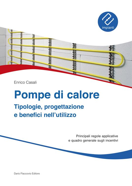 Pompe di calore. Tipologie, progettazione e benefici nell'utilizzo - Enrico Casali - copertina